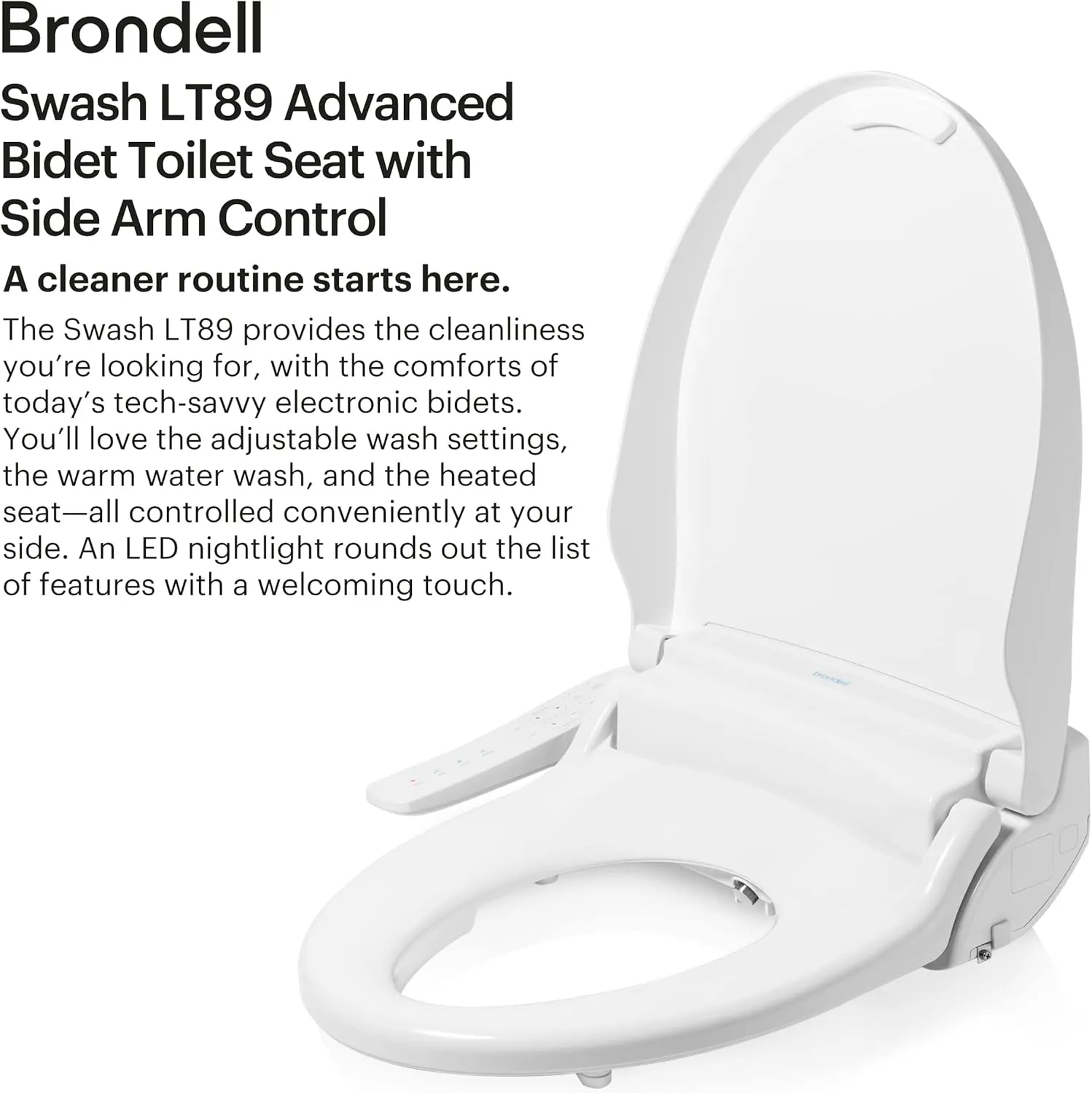 Brondell LT89 Electric Bidet Toilet Seat, Fits Round Toilets, White – Side Arm Control, Warm Water Wash, Strong Wash Mode, Stainless-Steel Nozzle, Nightlight and Easy Installation