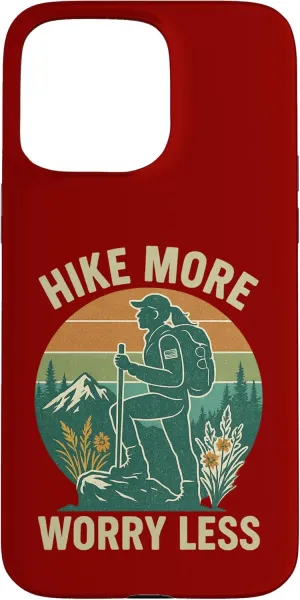 Hike More, Worry Less; Women, Ladies, Girls, Funny Hiking Case for iPhone 15 Pro Max