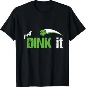 Just Dunk It Viral Pickleball Saying For Paddleball Lovers T-Shirt