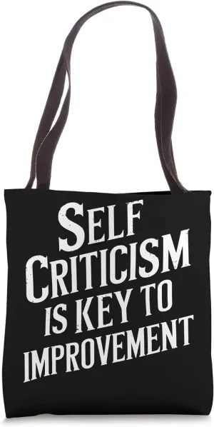 Personal Growth Saying Self Criticism Is Key To Improvement Tote Bag