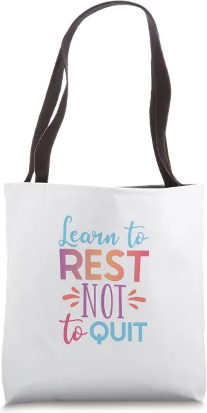 "Learn To Rest Not Quit" Positive Affirmation Manifestation Tote Bag